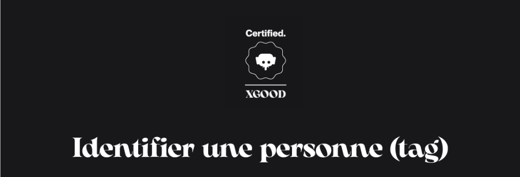Identifier une personne (tag) Identifier une personne (tag)