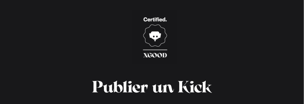 Publier un Kick Publier un Kick